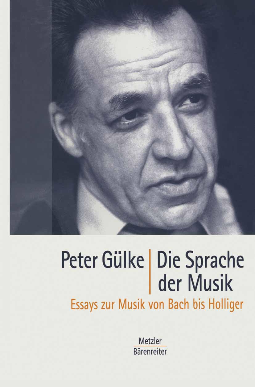 Die Sprache der Musik: Essays zur Musik von Bach bis Holliger Arts & Music