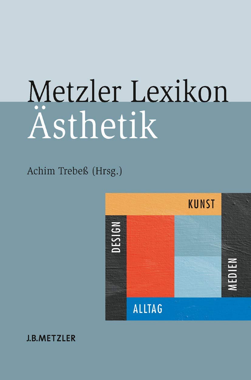 Metzler Lexikon Ästhetik: Kunst, Medien, Design und Alltag Law