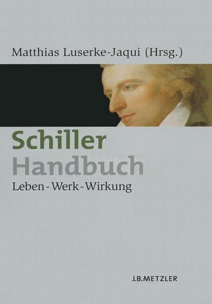 Schiller-Handbuch: Leben - Werk - Wirkung Contemporary literature