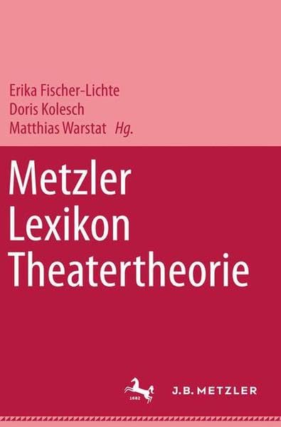 Metzler Lexikon Theatertheorie Film, Art & Culture