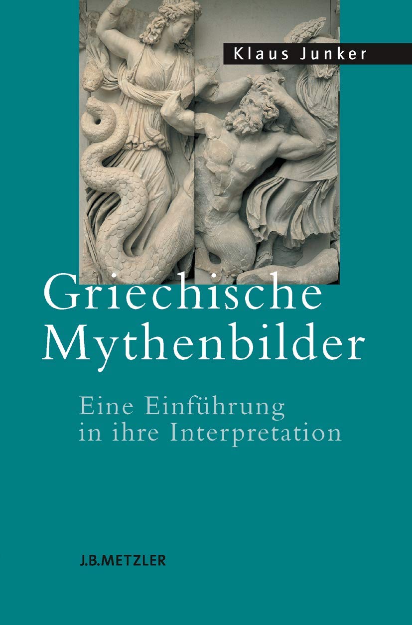 Griechische Mythenbilder: Einführung in ihre Interpretation Film, Art & Culture