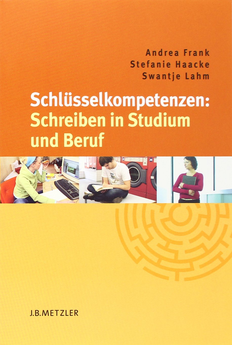 Schlüsselkompetenzen: Schreiben in Studium und Beruf Business, Finance & Career