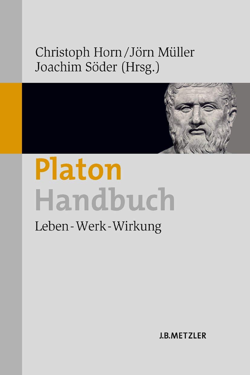 Platon-Handbuch: Leben – Werk – Wirkung Philosophy