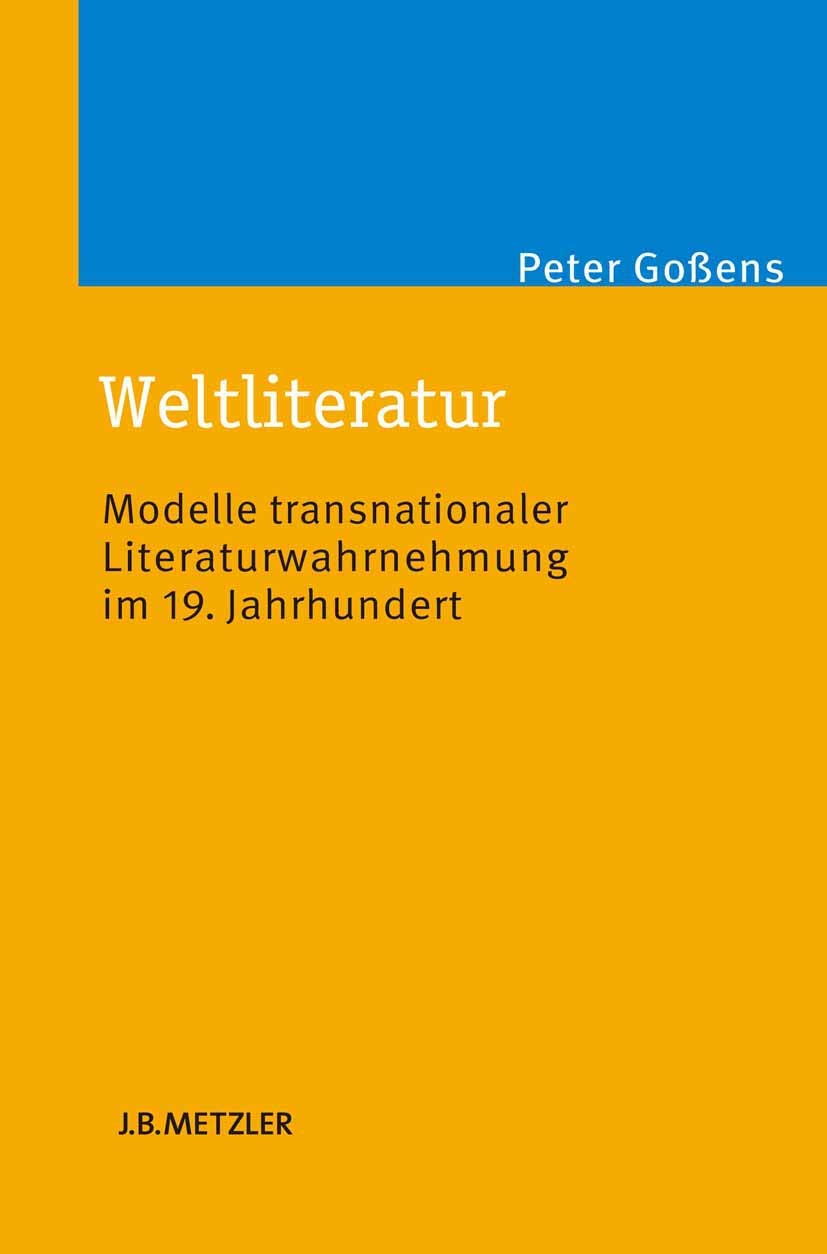 Weltliteratur: Modelle transnationaler Literaturwahrnehmung im 19. Jahrhundert Contemporary literature