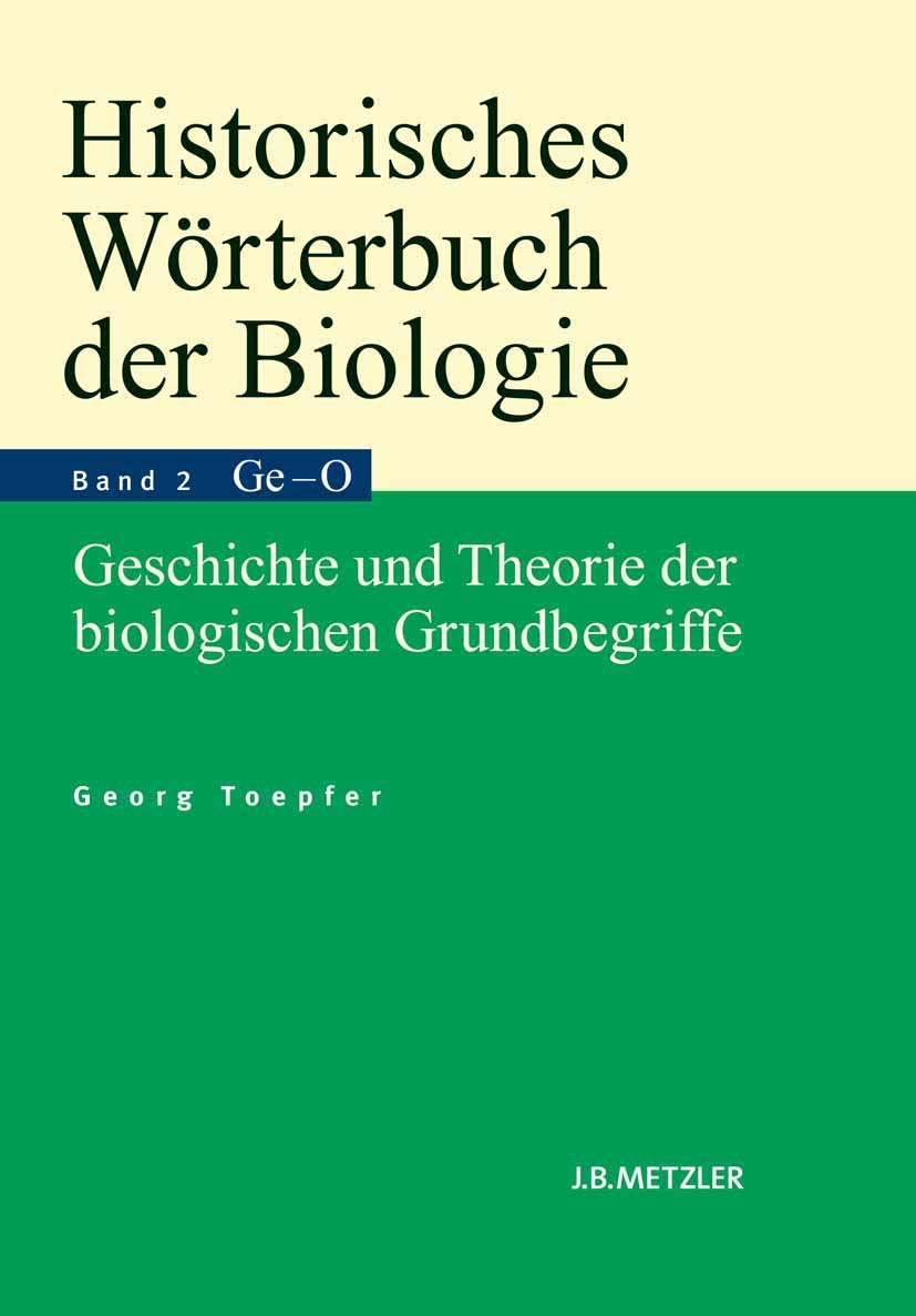 Historisches Wörterbuch der Biologie: Geschichte und Theorie der biologischen Grundbegriffe. Band 2: Gefühl–Organismus. Law