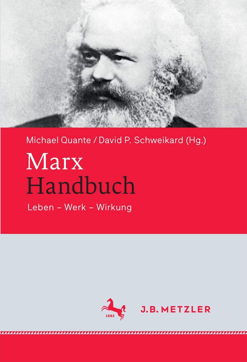 Marx-Handbuch: Leben – Werk – Wirkung Philosophy