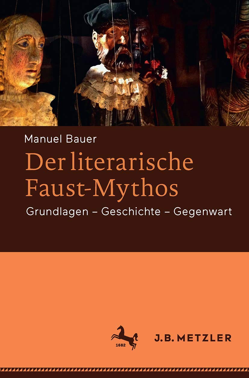 Der literarische Faust-Mythos: Grundlagen – Geschichte – Gegenwart Contemporary literature