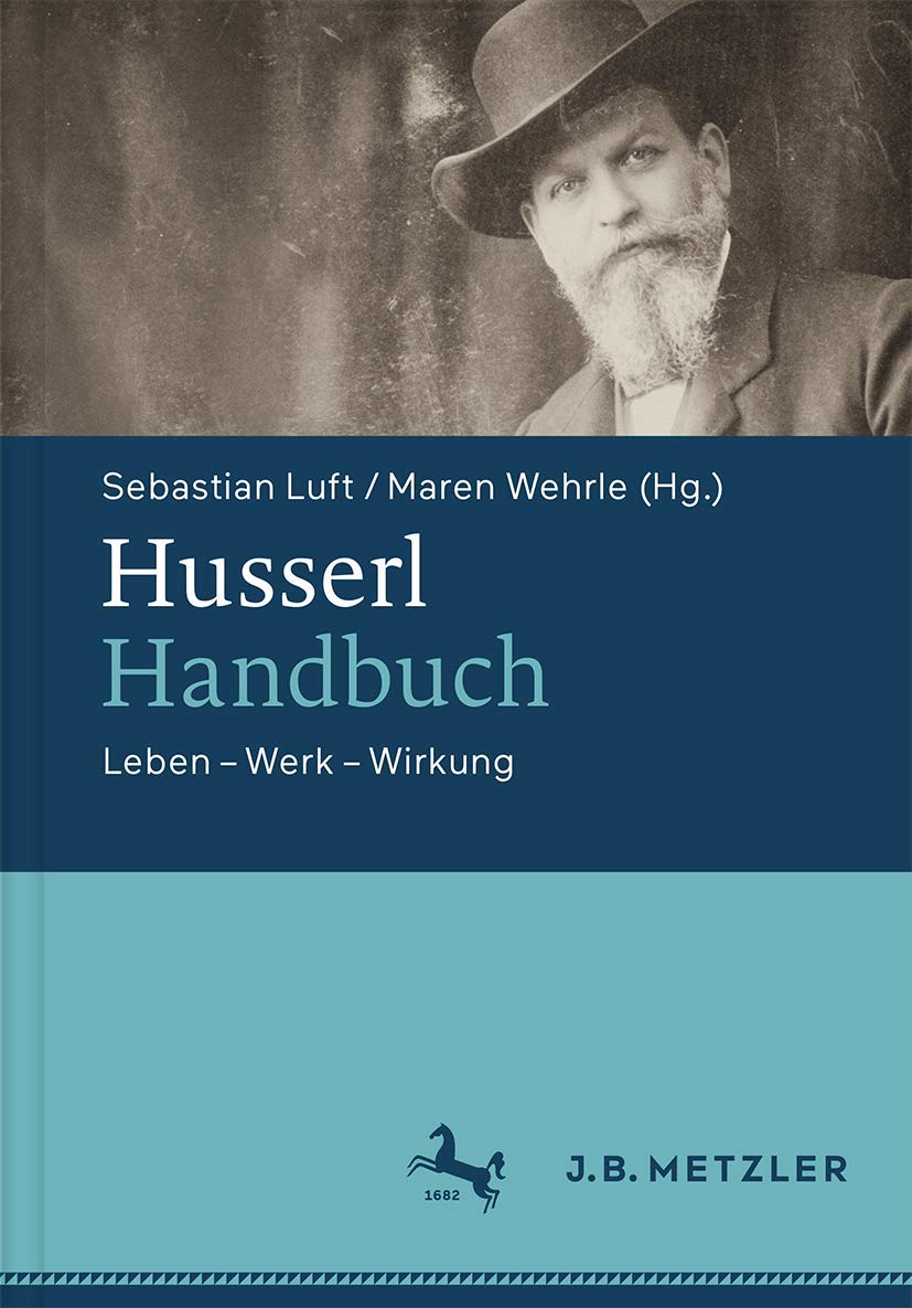 Husserl-Handbuch: Leben – Werk – Wirkung Philosophy