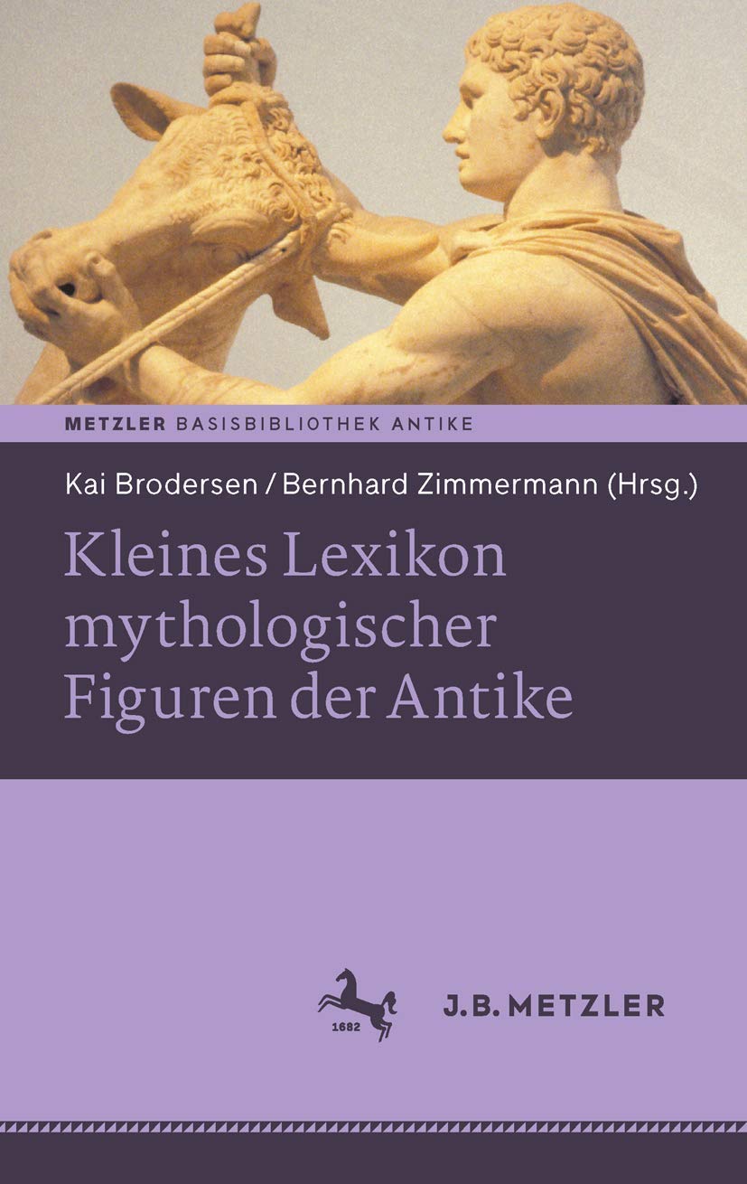 Kleines Lexikon mythologischer Figuren der Antike: Reihe: Basisbibliothek Antike Film, Art & Culture