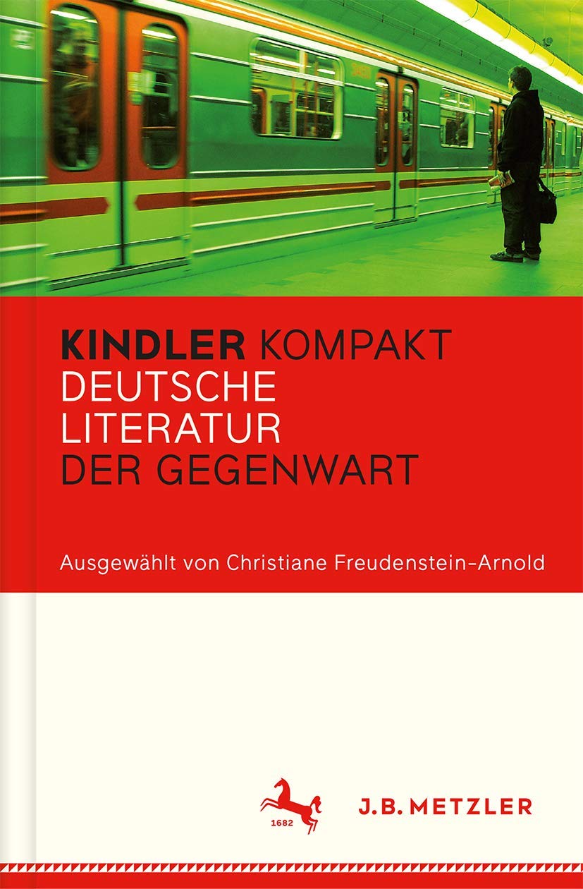 Kindler Kompakt: Deutsche Literatur der Gegenwart Contemporary literature