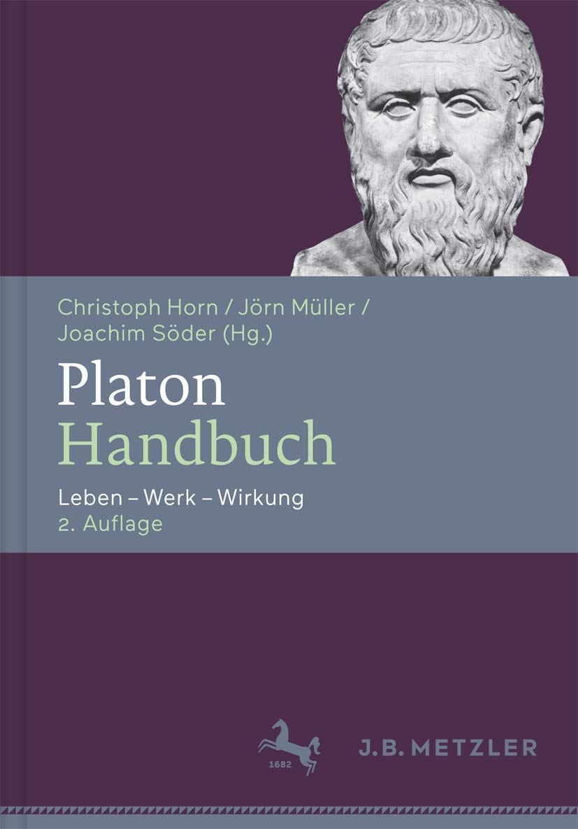 Platon-Handbuch: Leben – Werk – Wirkung Philosophy