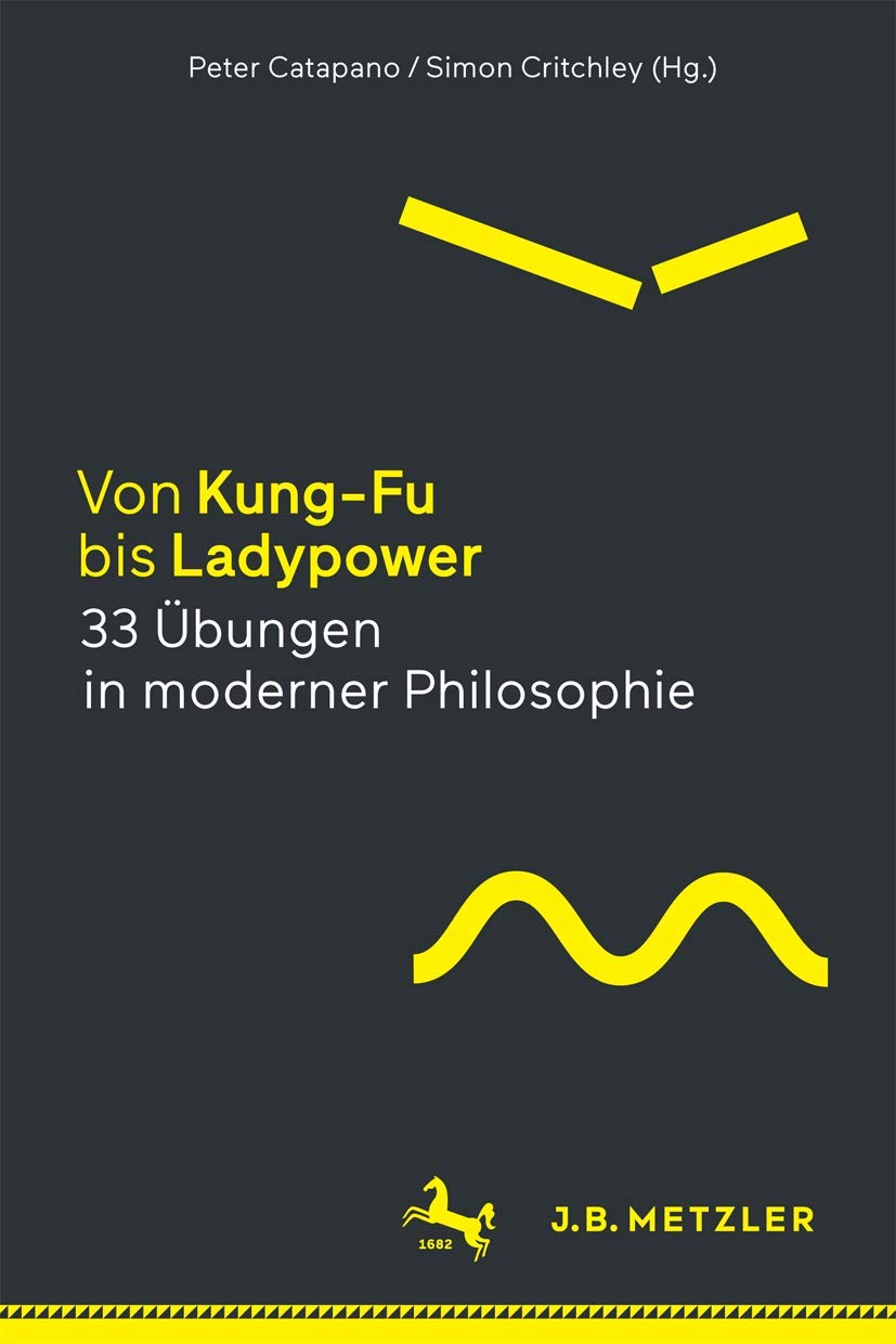 Von Kung-Fu bis Ladypower. 33 Übungen in moderner Philosophie Philosophy