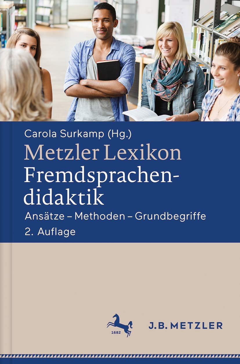 Metzler Lexikon Fremdsprachendidaktik: Ansätze – Methoden – Grundbegriffe Social Sciences