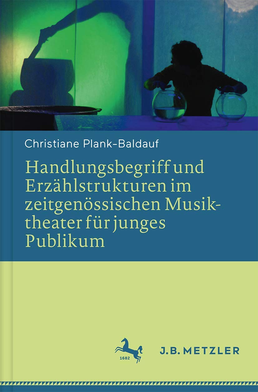 Handlungsbegriff und Erzählstrukturen im zeitgenössischen Musiktheater für junges Publikum Books