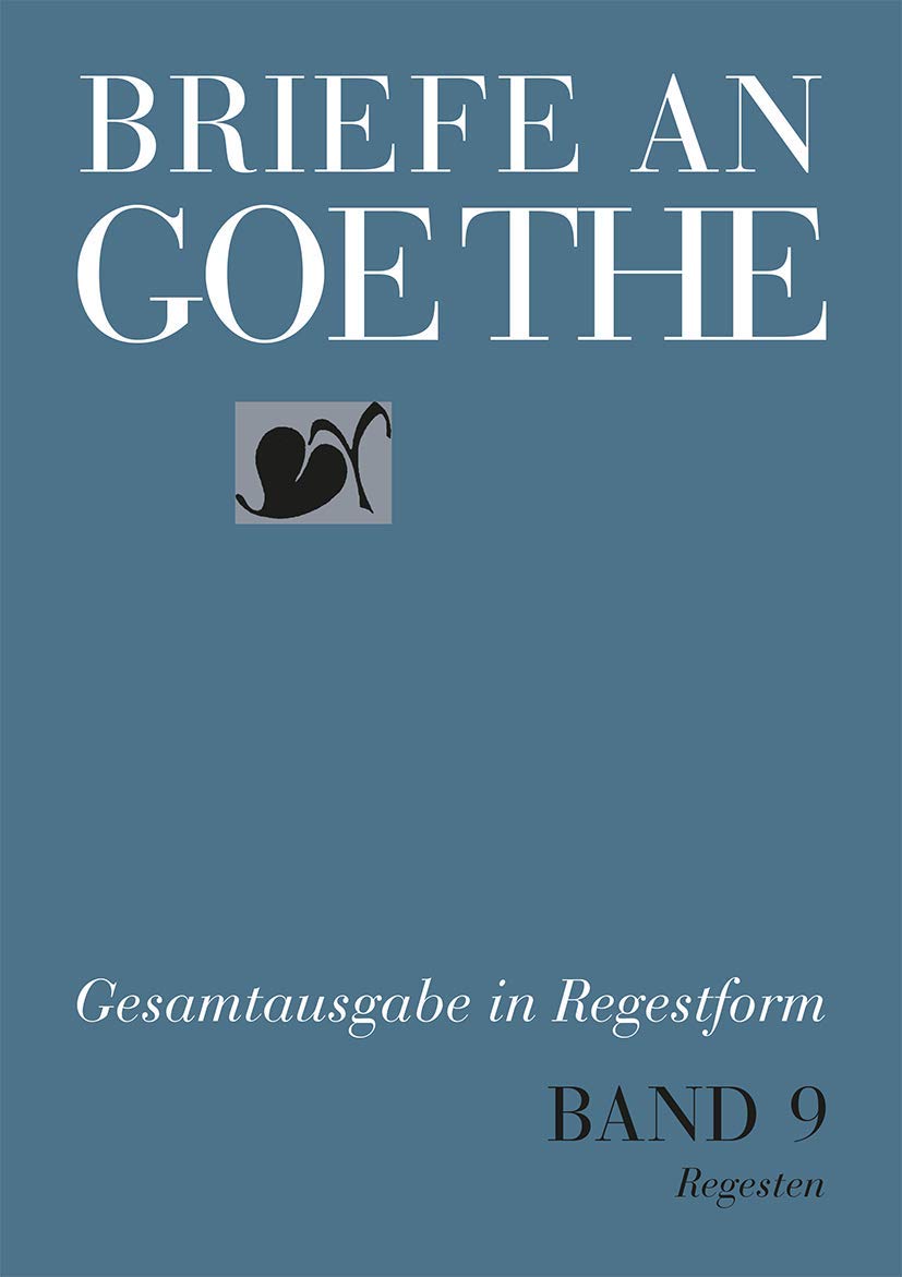 Briefe an Goethe: Band 9: 1820–1822 (9/1 Regesten + 9/2 Register) Contemporary literature