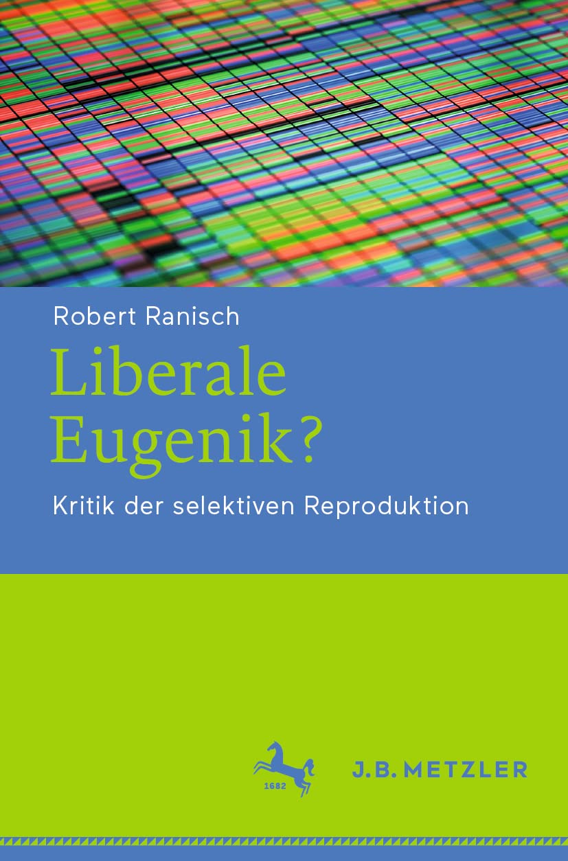 Liberale Eugenik?: Kritik der selektiven Reproduktion Medicine