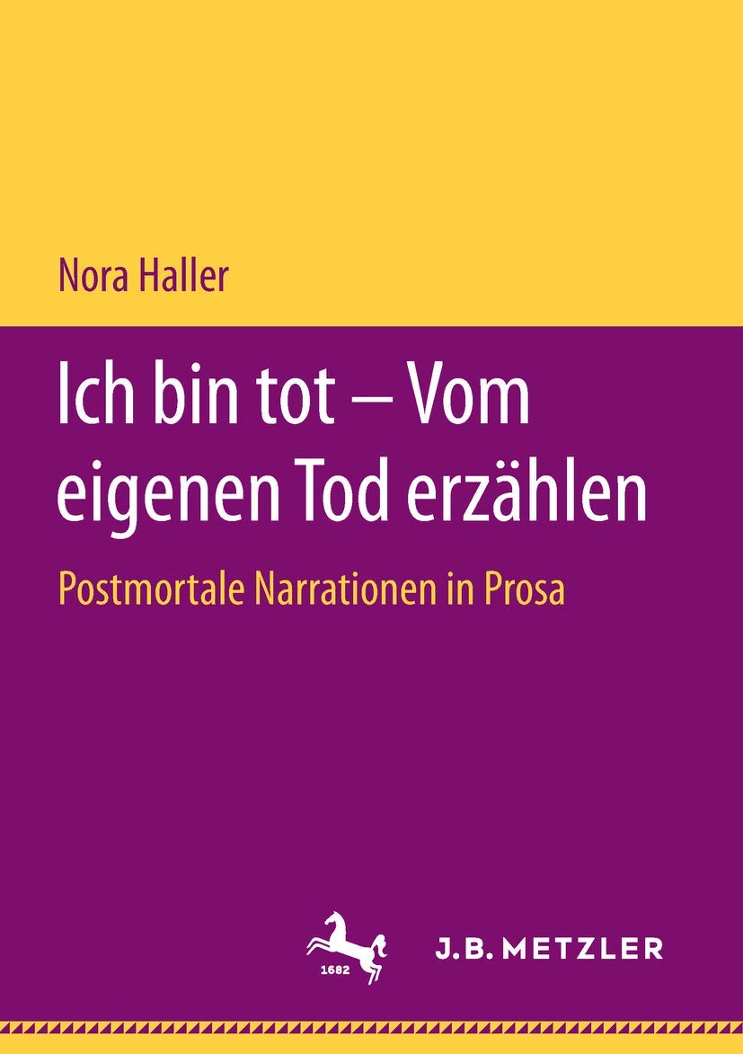 Ich bin tot – Vom eigenen Tod erzählen: Postmortale Narrationen in Prosa Contemporary literature