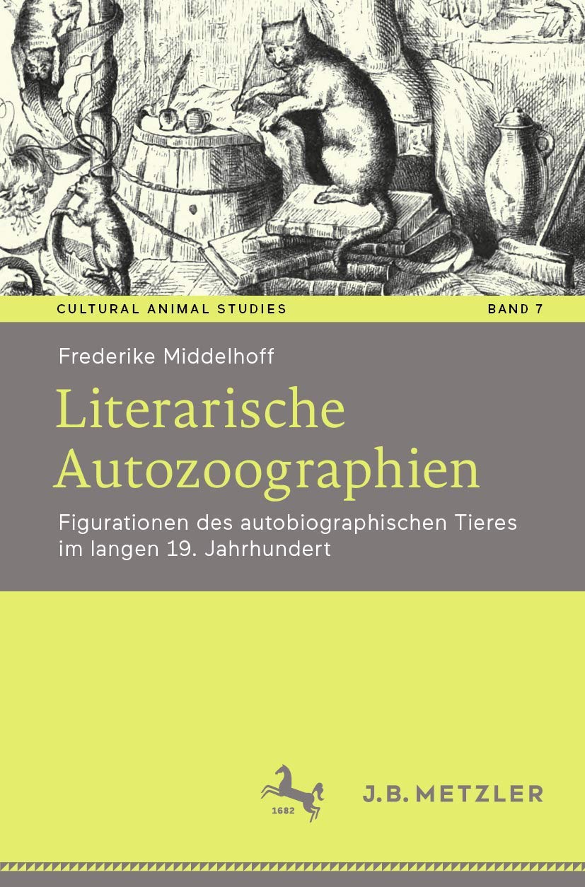 Literarische Autozoographien: Figurationen des autobiographischen Tieres im langen 19. Jahrhundert (Cultural Animal Studies, 7, Band 7) Contemporary literature
