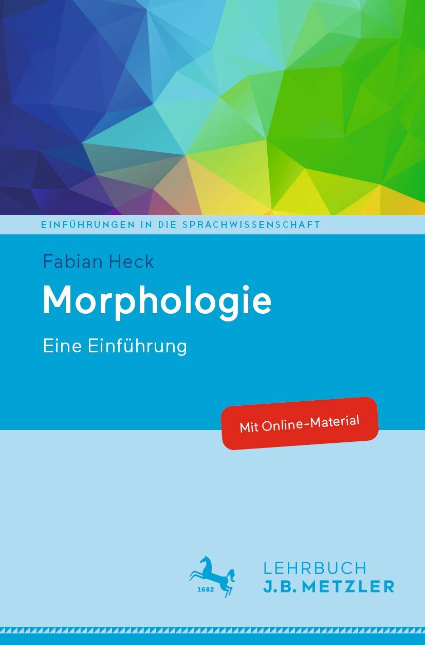 Morphologie: Eine Einführung (Einführungen in die Sprachwissenschaft) Social Sciences