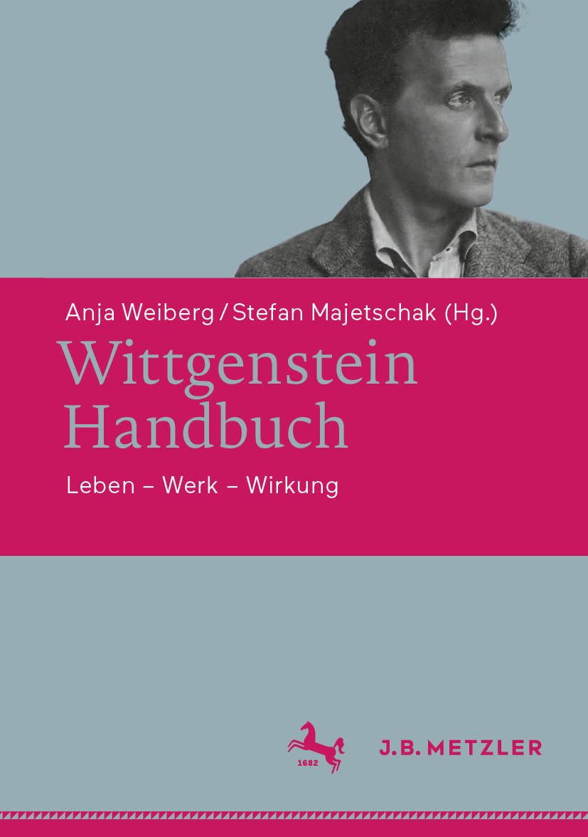 Wittgenstein-Handbuch: Leben – Werk – Wirkung Philosophy