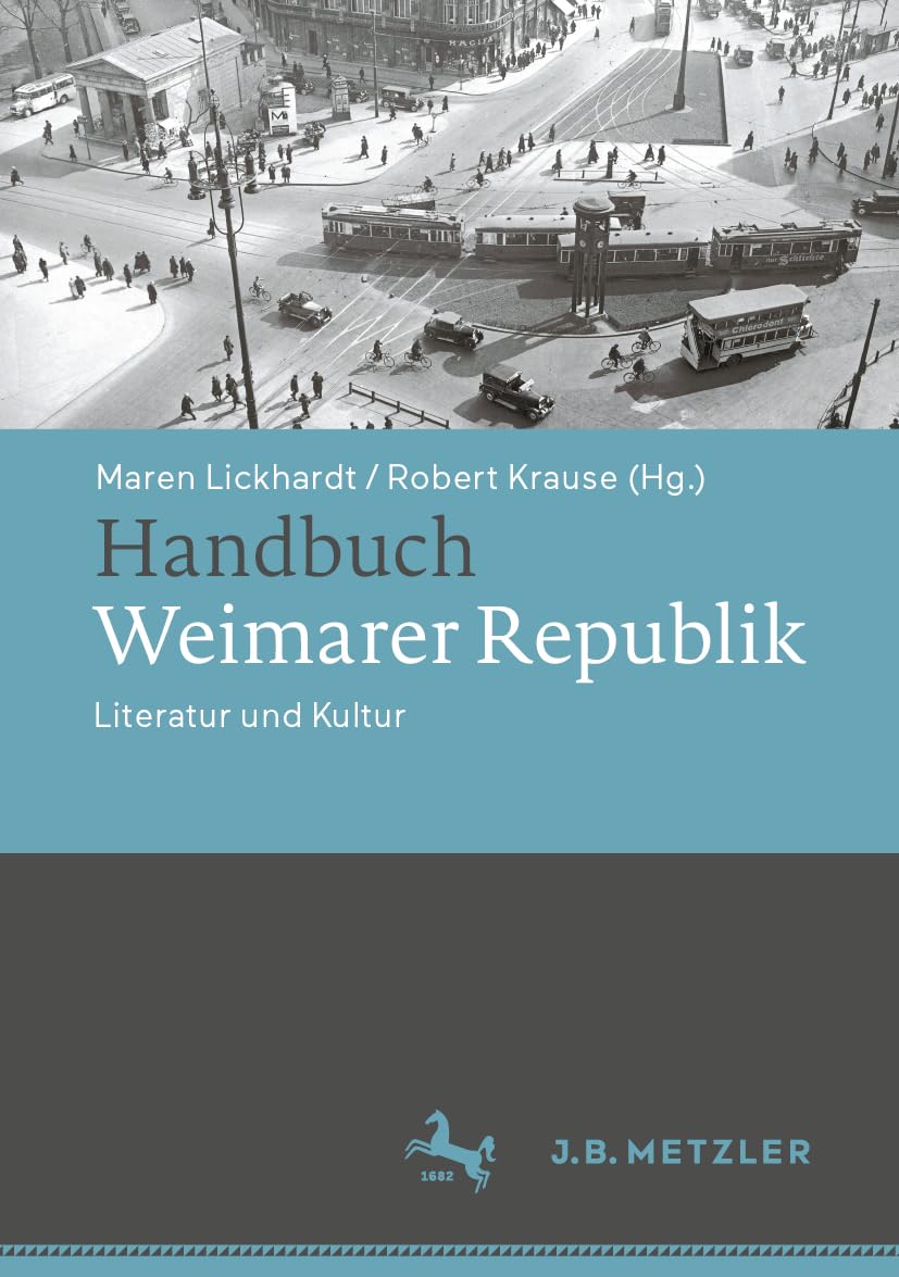 Handbuch Weimarer Republik: Literatur und Kultur Contemporary literature