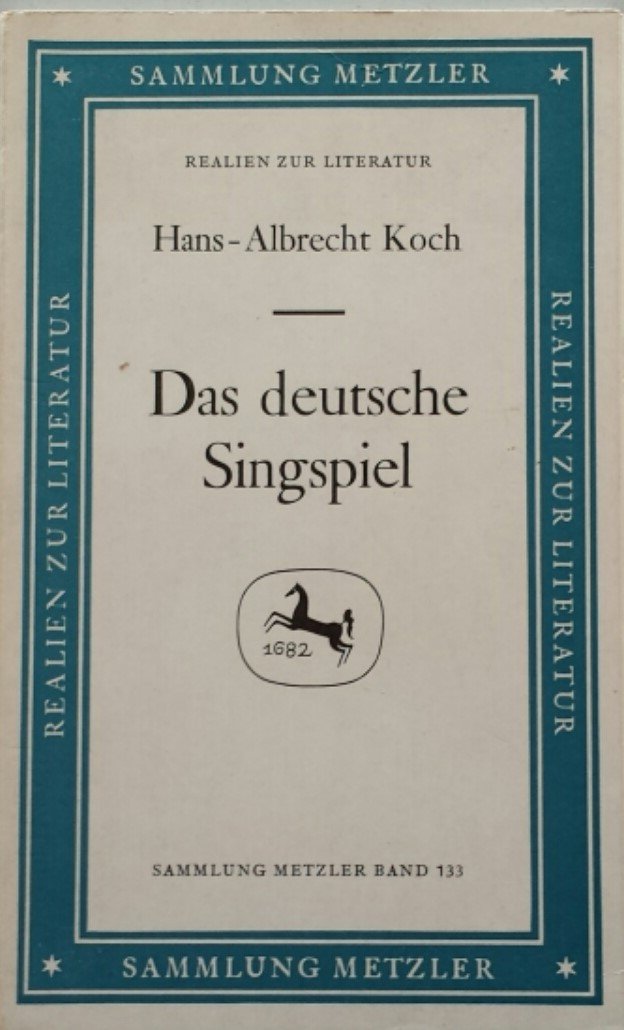 Das deutsche Singspiel (Sammlung Metzler. Realien zur Literatur. Abt. D, Literaturgeschichte) Books