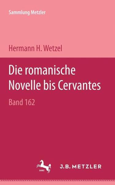 Die romanische Novelle bis Cervantes (Sammlung Metzler) Books