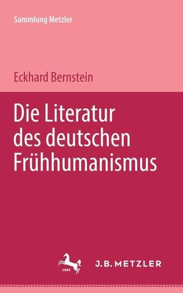 Die Literatur des deutschen Frühhumanismus (Sammlung Metzler) Natural Sciences