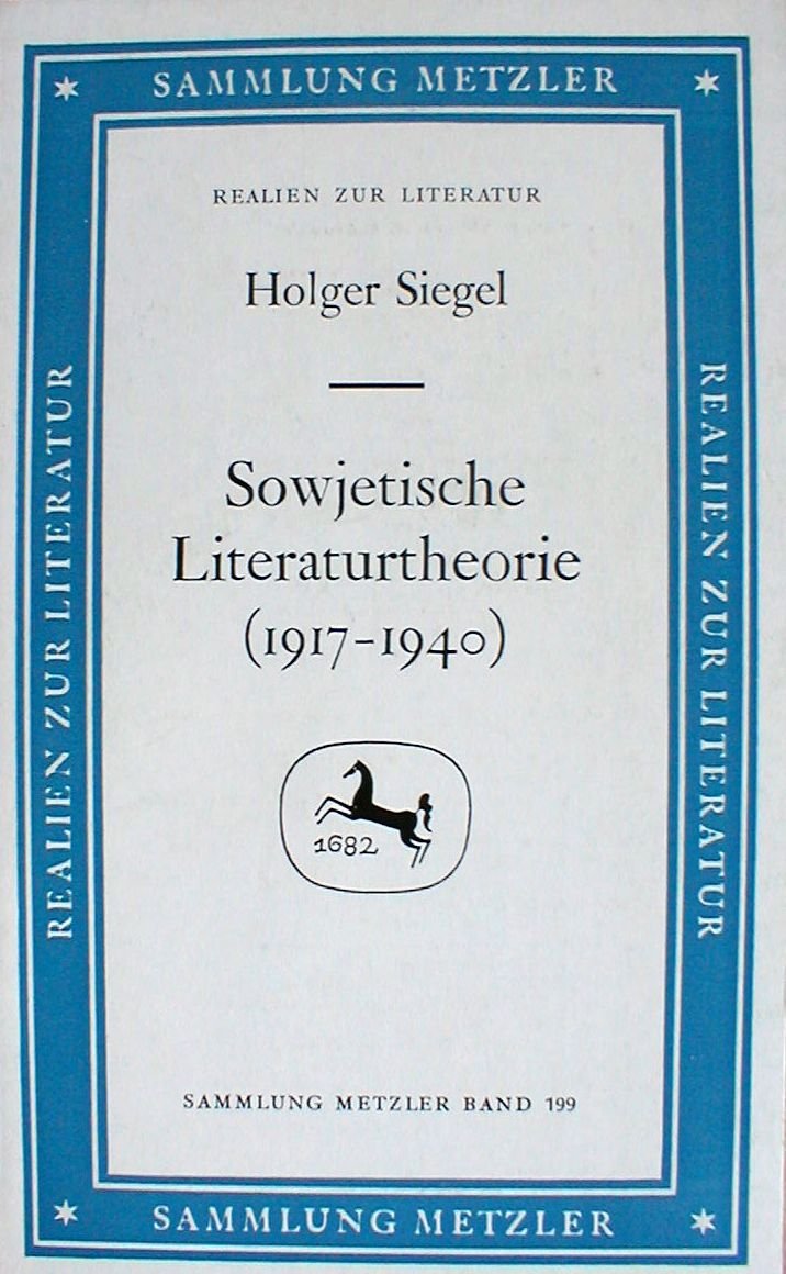 Sowjetische Literaturtheorie (1917-1940): Von der historisch-materialistischen zur marxistisch-leninistischen Literaturtheorie (Sammlung Metzler) Books
