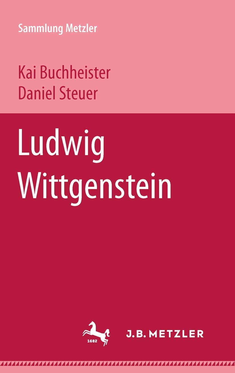 Sammlung Metzler, Band 267: Ludwig Wittgenstein Philosophy