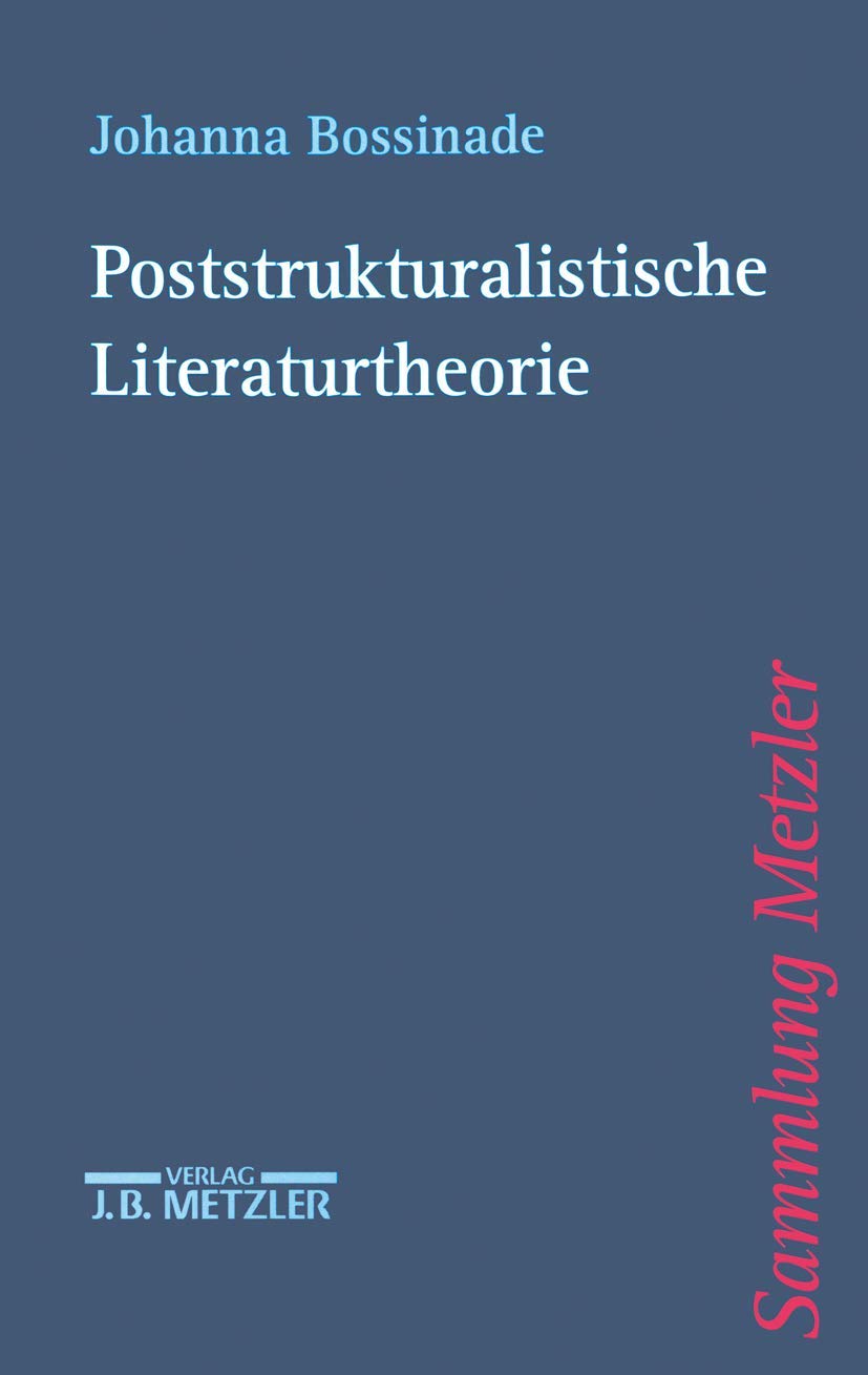 Poststrukturalistische Literaturtheorie (Sammlung Metzler) Philosophy