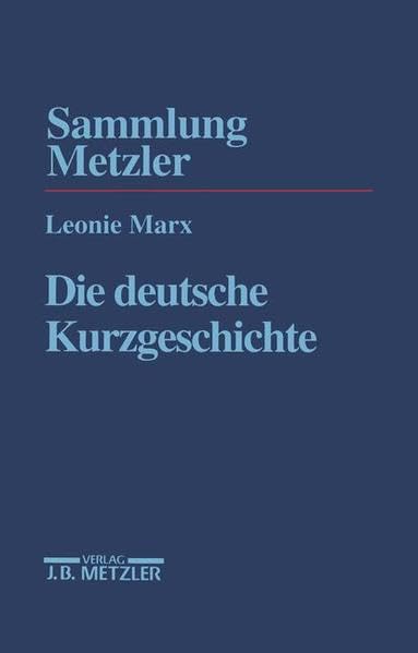 Die deutsche Kurzgeschichte (Sammlung Metzler) Contemporary literature