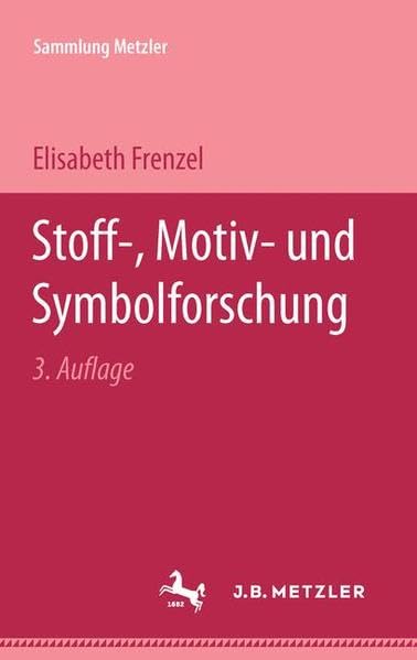 Stoff-, Motiv- und Symbolforschung (Sammlung Metzler) Business & Technology