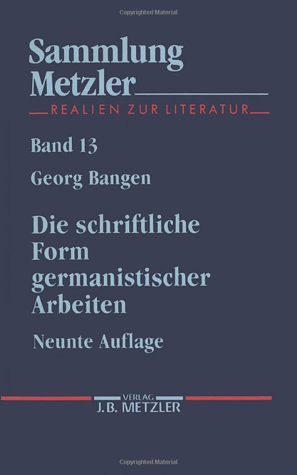 Die schriftliche Form germanistischer Arbeiten: Empfehlungen für die Anlage und die äussere Gestaltung wissenschaftlicher Manuskripte unter besonder Berücksichtigung der Titelangaben von Schrifttum Professional & Reference Books
