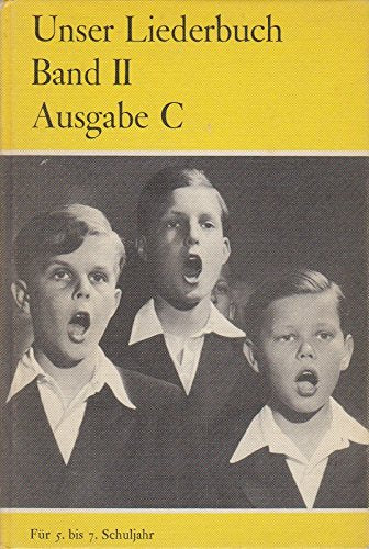 Unser Liederbuch Band II Für das 5. - 7. Schuljahr Ausgabe C Books