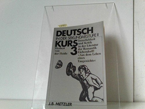 Innerlichkeit und Kritik (Schülerarbeitsbuch) in der Literatur der Romantik: J. v. Eichendorff, Aus dem Leben eines Taugenichts Books