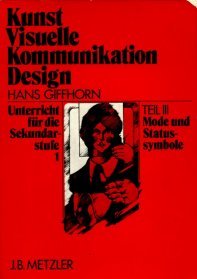 Kunst / Visuelle Kommunikation / Design III. Mode und Statussymbole (ab 9. Schuljahr). Unterricht für die Sekundarstufe I Film, Art & Culture