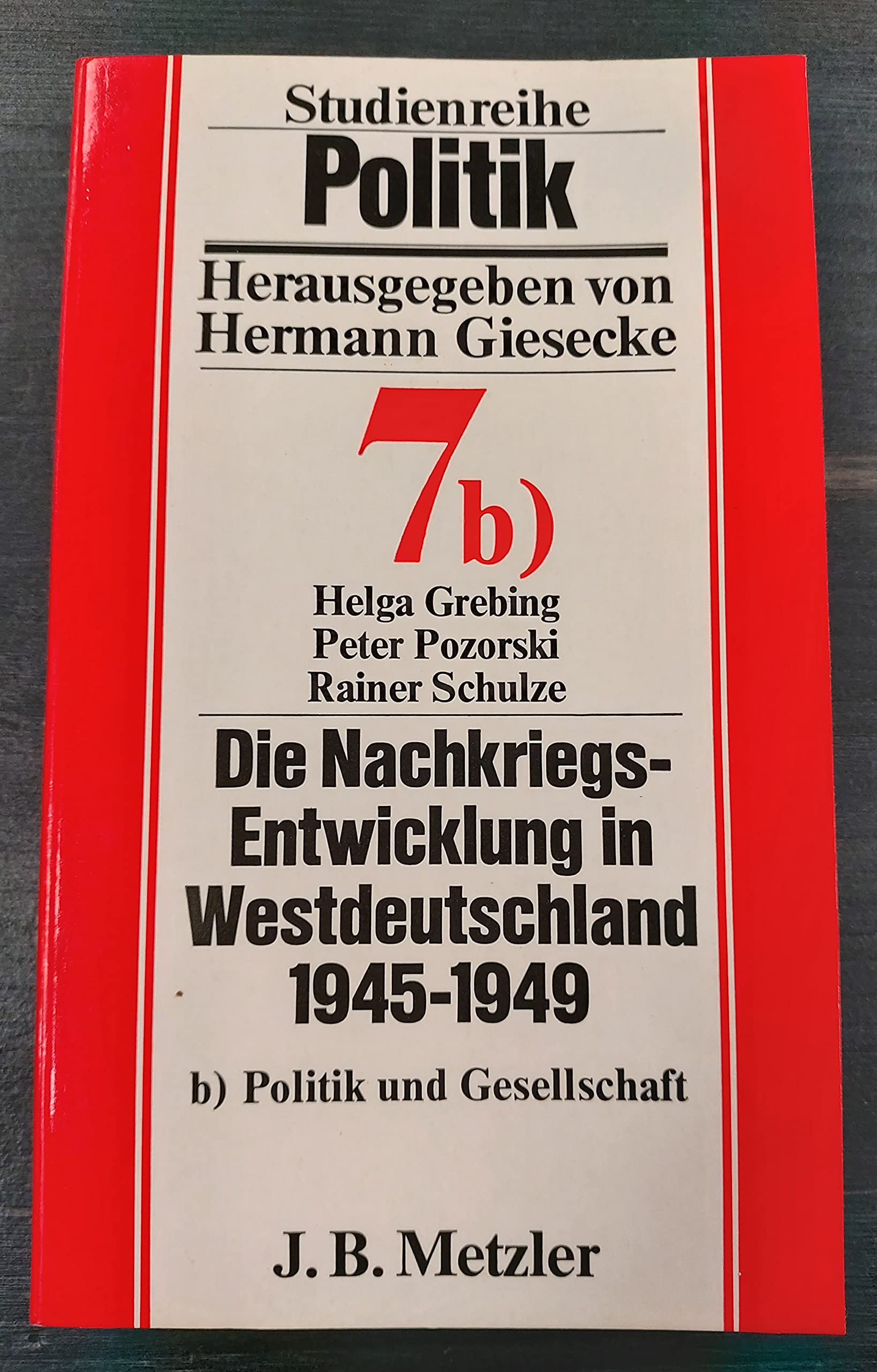 Die Nachkriegsentwicklung Ausgabe B in Westdeutschland 1945 - 1949. Politik und Gesellschaft Books
