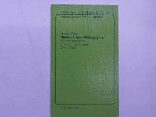 Biologie und Philosophie. Menschenbilder, Erkenntnisweisen, Weltbilder Philosophy