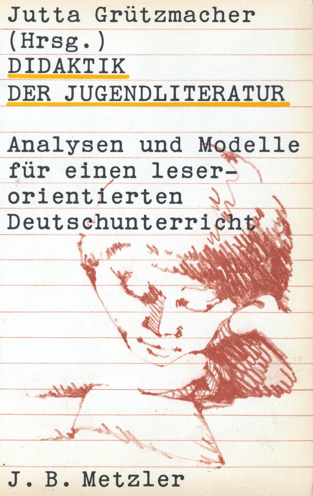 Didaktik der Jugendliteratur: Analysen und Modelle für einen leserorientierten Deutschunterricht Education & Training