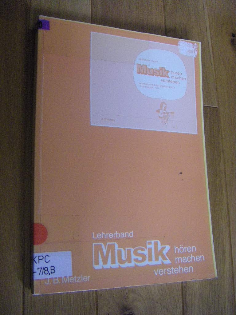 Musik hören machen verstehen. Lehrerband zum Arbeitsbuch für den Musikunterricht in den Klassen 7/8 Books