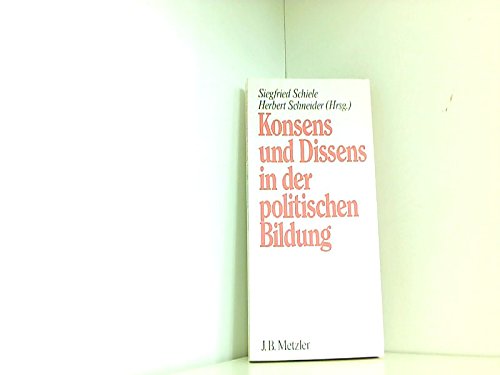 Konsens und Dissens in der politischen Bildung - Schiele, Siegfried (Hrsg.), Claußen, Bernhard (Mitverf.) book