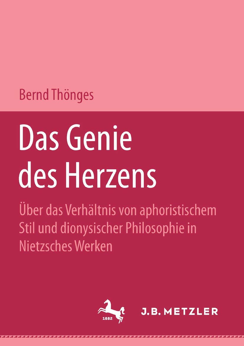 Das Genie des Herzens: Über das Verhältnis von aphoristischem Stil und dionysischer Philosophie in Nietzsches Werken. M&P Schriftenreihe book