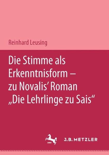 Die Stimme als Erkenntnisform: Zu Novalis' Roman "Die Lehrlinge zu Sais" (M&P-Schriftenreihe für Wissenschaft und Forschung: Geisteswissenschaften) Professional & Reference Books