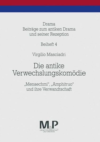 Drama / Beiträge zum antiken Drama und seiner Rezeption: Drama / Die antike Verwechslungskomödie: Beiträge zum antiken Drama und seiner Rezeption / ... zum antiken Drama und seiner Rezeption) Film, Art & Culture