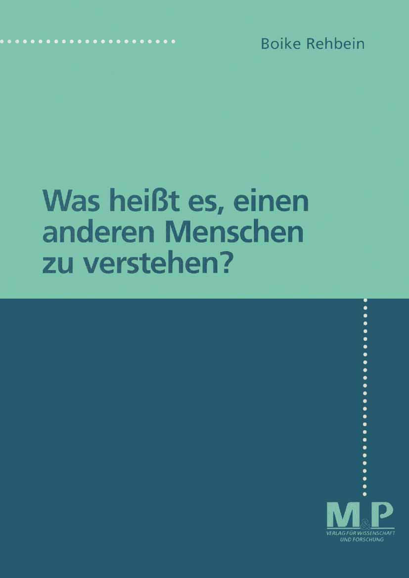 Was heißt es, einen anderen Menschen zu verstehen?: Diss. Philosophy