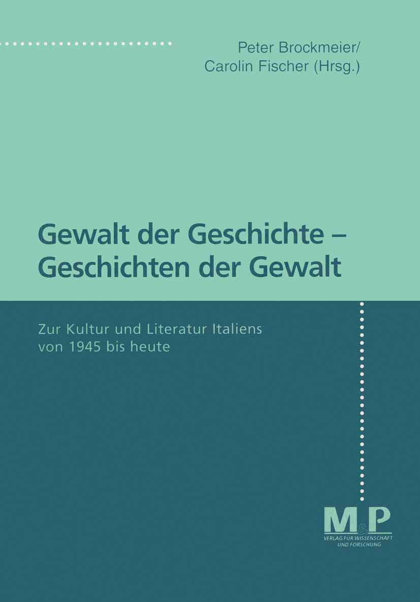 Gewalt der Geschichte - Geschichten der Gewalt: Zur Kultur und Literatur Italiens von 1945 bis heute Contemporary literature Books