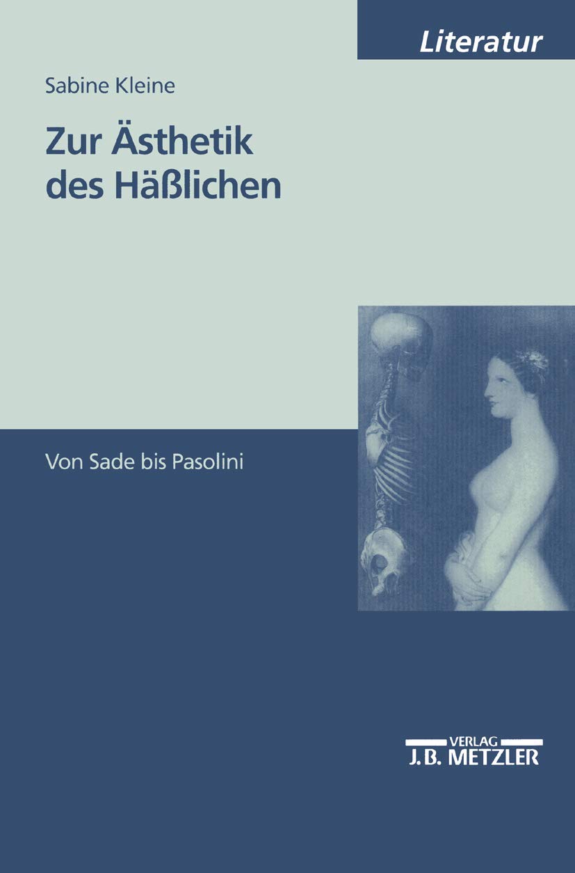 Zur Ästhetik des Häßlichen: Von Sade bis Pasolini Philosophy
