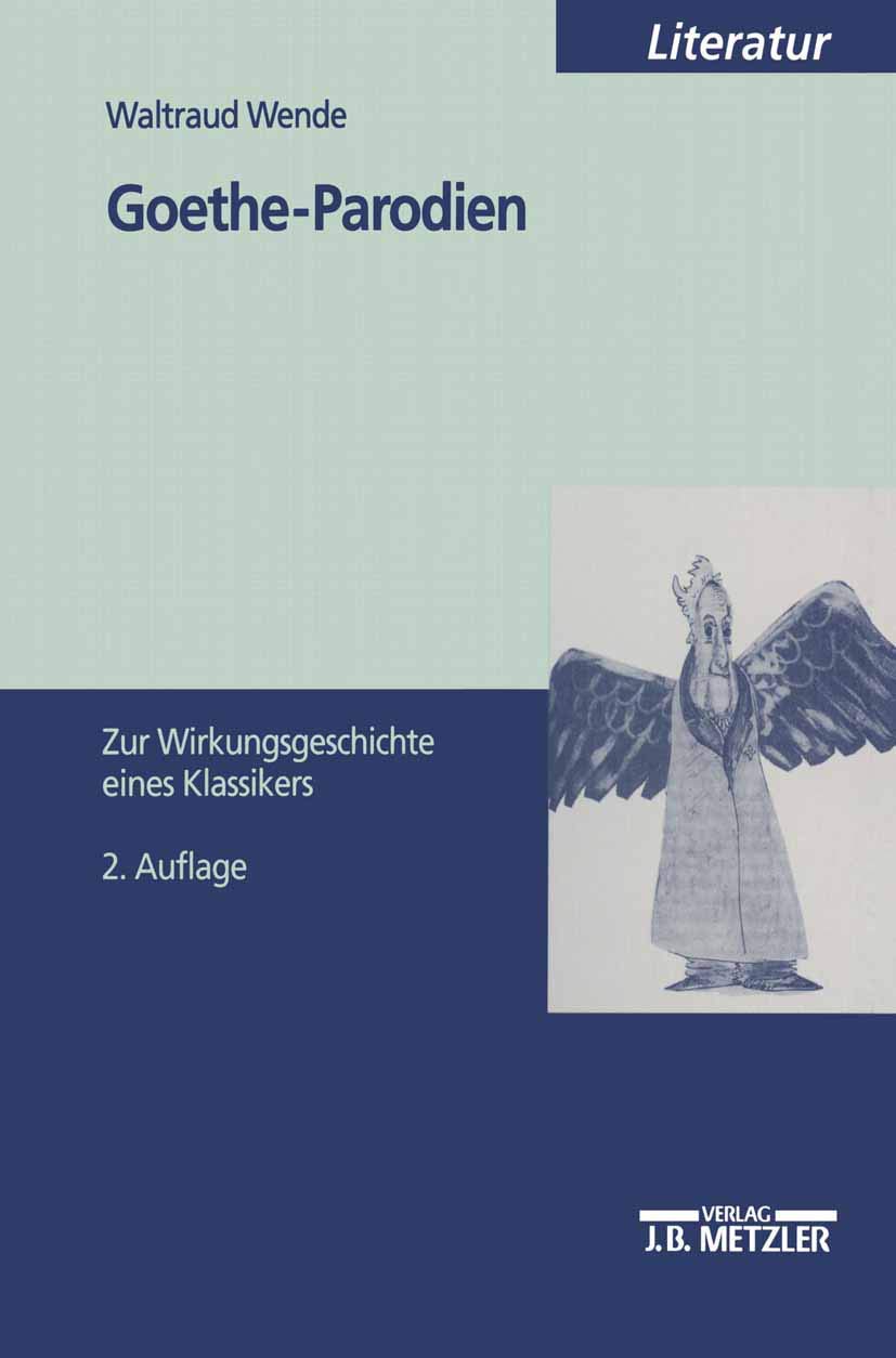 Goethe-Parodien: Zur Wirkungsgeschichte eines Klassikers Contemporary literature