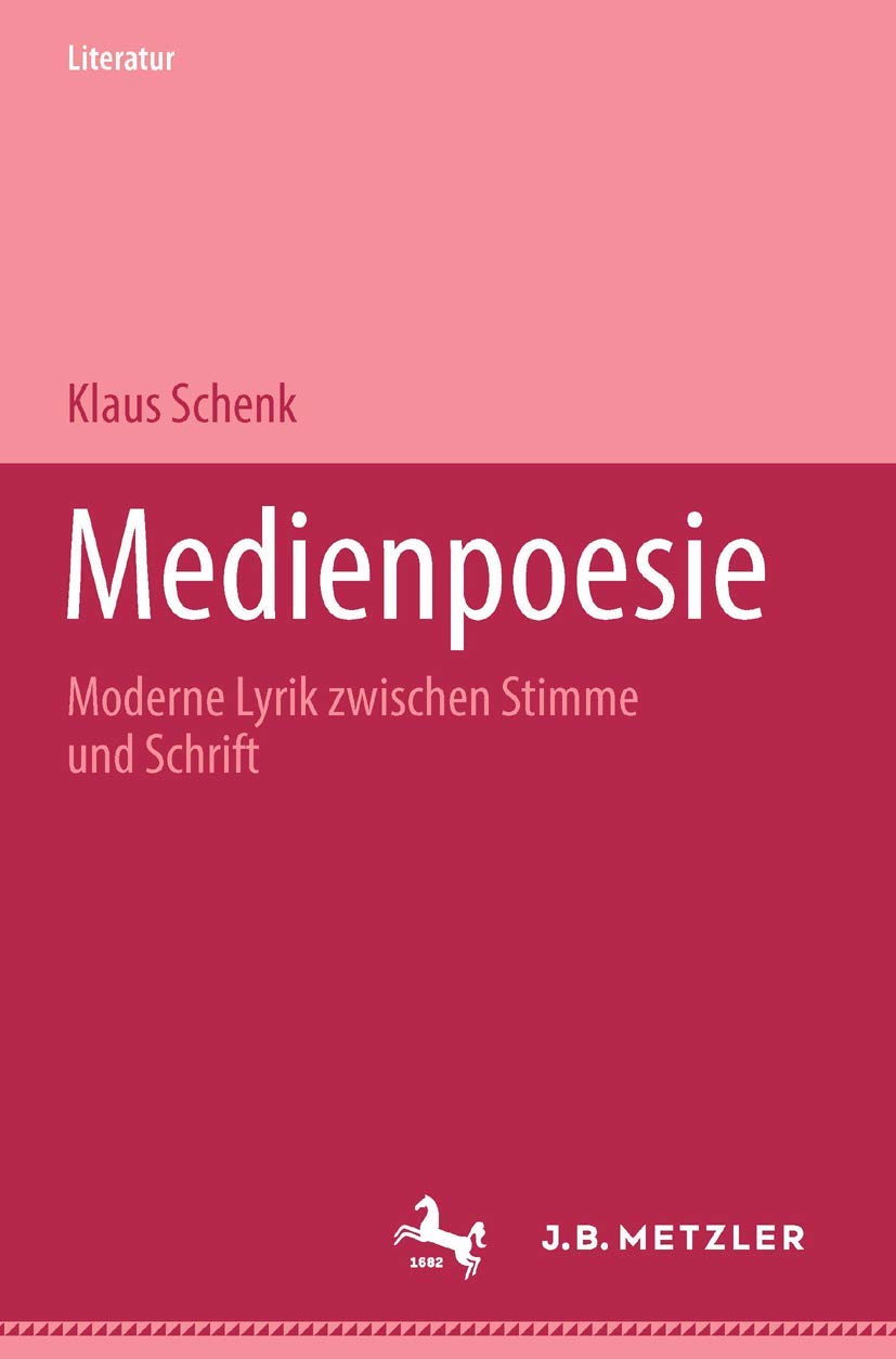 Medienpoesie: Moderne Lyrik zwischen Stimme und Schrift (M & P Schriftenreihe Feur Wissenschaft Und Forschung) Media & Communication